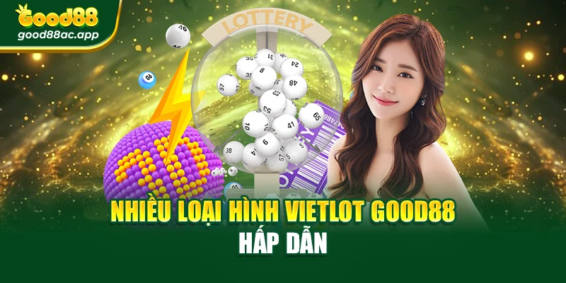 Nhiều loại hình Vietlot Good88 hấp dẫn