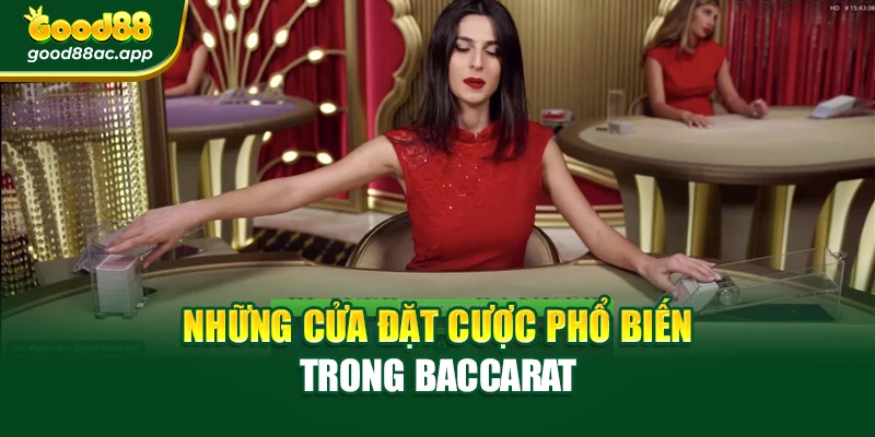 Những cửa đặt cược phổ biến trong Baccarat