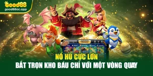 Nổ Hũ Cực Lớn – Bắt Trọn Kho Báu Chỉ Với Một Vòng Quay