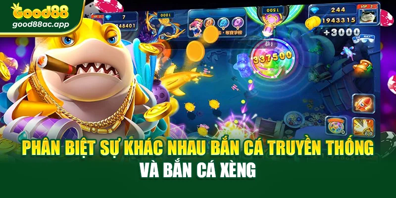 Phân biệt sự khác nhau bắn cá truyền thống và bắn cá xèng