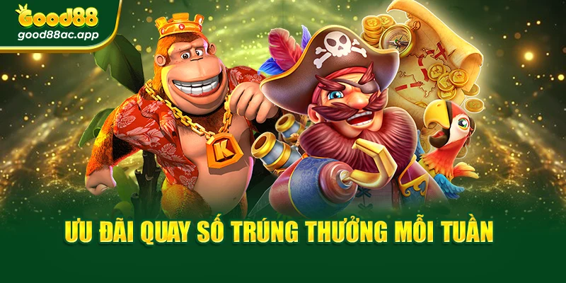 Ưu đãi quay số trúng thưởng mỗi tuần