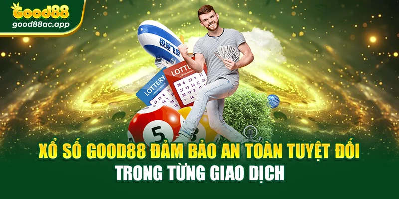 Xổ số Good88 đảm bảo an toàn tuyệt đối trong từng giao dịch